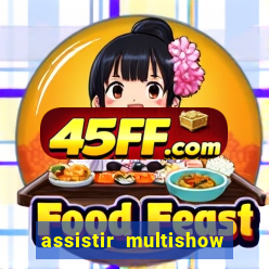 assistir multishow online ao vivo